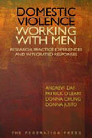 Domestic Violence - Working with Men de Andrew Day