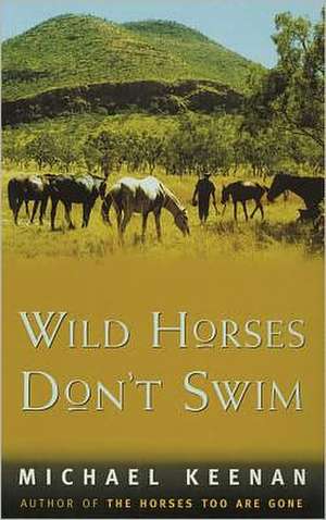 Wild Horses Don't Swim de Michael Keenan