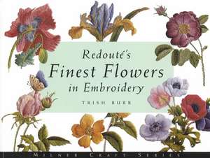 Redout's Finest Flowers in Embroidery de Trish Burr