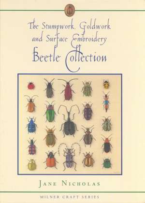 Stumpwork, Goldwork & Surface Embroidery Beetle Collection de Jane Nicholas