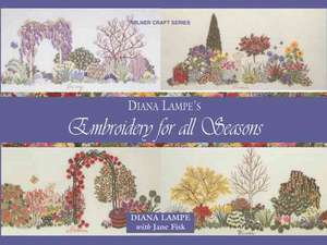 Embroidery for All Seasons de Diana Lampe