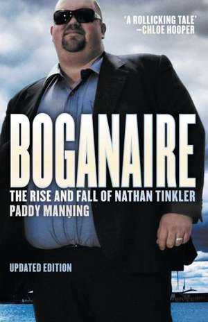 Boganaire: The Rise and Fall of Nathan Tinkler de Paddy Manning