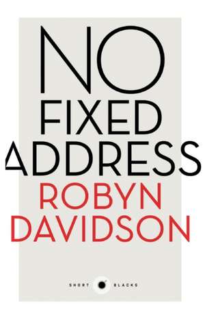 No Fixed Address de Robyn Davidson