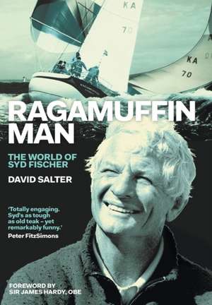 Ragamuffin Man: The World of Syd Fischer de David Salter