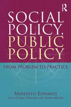 Social Policy, Public Policy: From problem to practice de Meredith Edwards