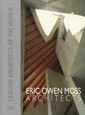 Eric Owen Moss: Leading Architects of the World de The Images Publishing Group