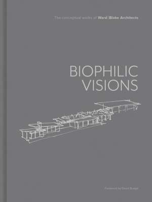 Biophilic Visions de Ward