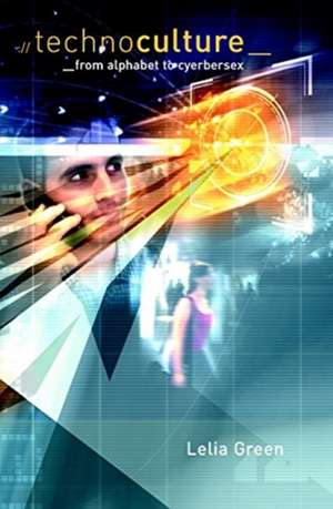 Technoculture de Lelia Green