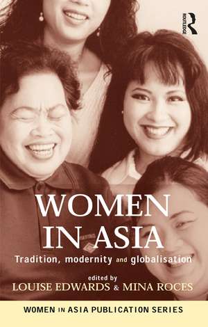 Women in Asia: Tradition, modernity and globalisation de Louise Edwards