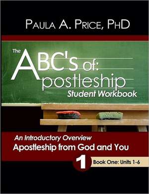 The ABCs of Apostleship: Student Workbook, Book One de Paula A. Price