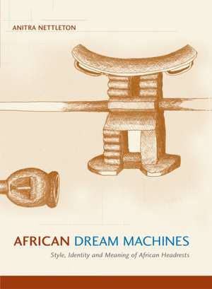 African Dream Machines de Anitra Nettleton