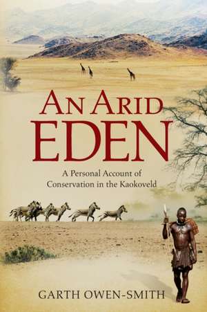 An Arid Eden de Garth Owen-Smith