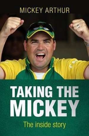 Taking the Mickey de Mickey Arthur