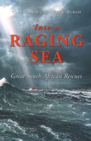 INTO A RAGING SEA de Tony Weaver