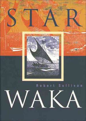 Star Waka de Robert Sullivan