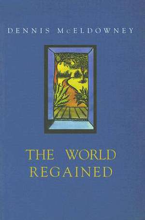 The World Regained de Dennis McEldowney