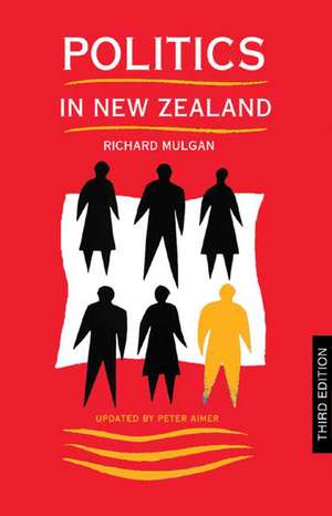 Politics in New Zealand de Richard Professor Mulgan