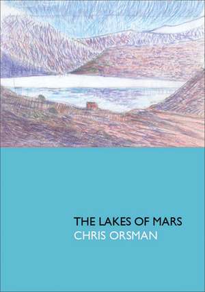 The Lakes of Mars de Chris Orsman