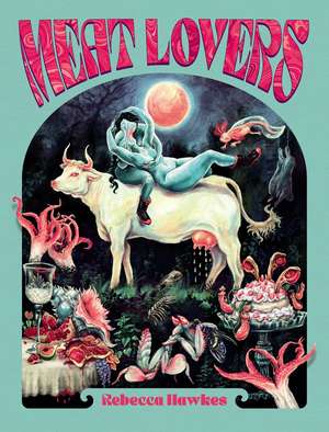 Meat Lovers de Rebecca Hawkes
