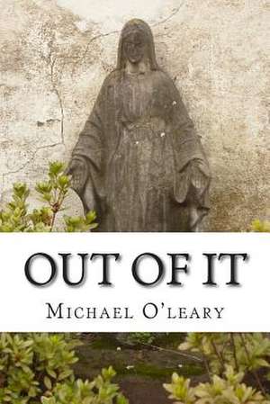 Out of It de O'Leary, Michael J.