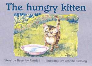 The Hungry Kitten PM Yellow Set 1 Fiction Level 6 de Beverley Randell