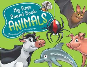 My First Board Book: Animals de Donovan Bixley