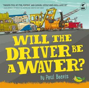 Will the Driver Be A Waver de Paul Beavis