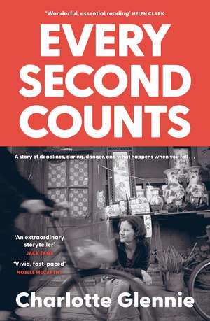 Every Second Counts: A story of deadlines, daring, danger, and what happens when you fall... de Charlotte Glennie