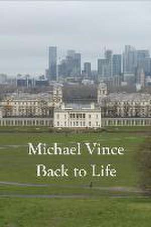 Back to Life de Michael Vince