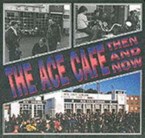 The Ace Cafe: Then and Now de Winston Ramsey