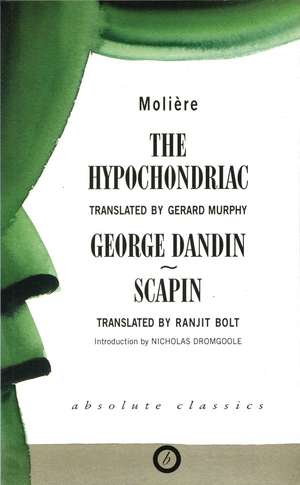 The Hypochondriac and Other Plays de Molière