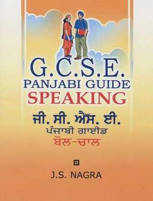 GCSE Panjabi Guide: Speaking de J. S. Nagra