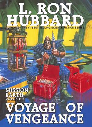 Mission Earth 7, Voyage of Vengeance de L. Ron Hubbard