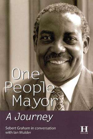 One People Mayor: Sebert Graham in Conversation With Ian Mulder de Sebert Graham