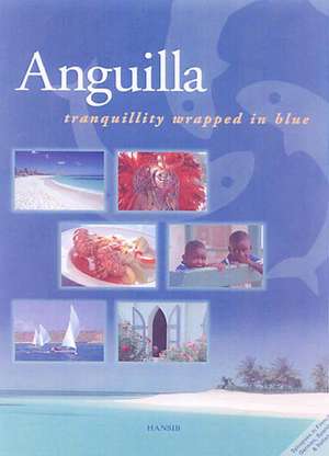 Anguilla: Tranquillity Wrapped in Blue de ARIF ALI