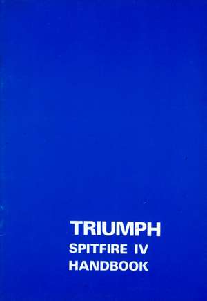 Triumph Owners' Handbook: Spitfire Mk4 de Brooklands Books Ltd