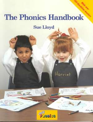 The Phonics Handbook: A Handbook for Teaching Reading, Writing and Spelling de Sue Lloyd