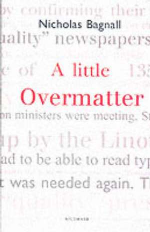 A Little Overmatter de Nicholas Bagnall