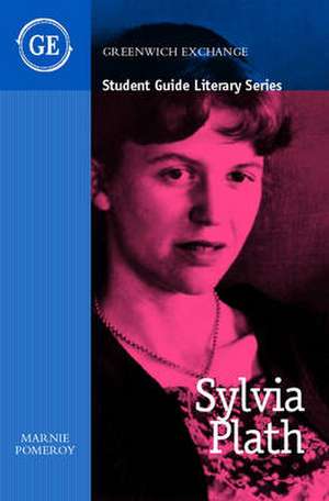 Student Guide to Sylvia Plath de Marnie Pomeroy