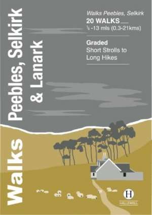 Walks Peebles, Selkirk & Lanark de RICHARD HALLEWELL