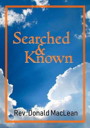 Searched and Known de Donald Maclean