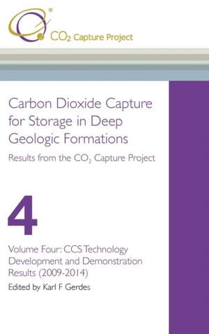 Carbon Dioxide Capture for Storage in Deep Geological Formations - Results from the Co2 Capture Project Vol 4 de Karl F. Gerdes