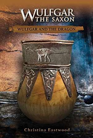 Wulfgar the Saxon de Christina Eastwood