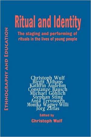 Ritual and Indentity: The Staging and Performing of Rituals in the Lives of Young People