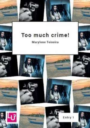 Too much crime! de Marylene Teixeira