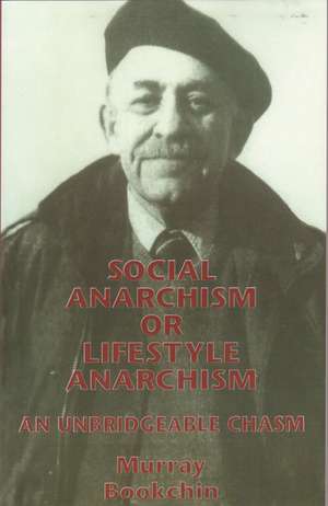 Social Anarchism Or Lifestyle Anarch de Murray Bookchin