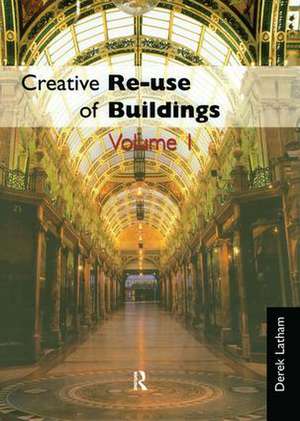 Creative Reuse of Buildings: Two Volume Set de Derek Latham