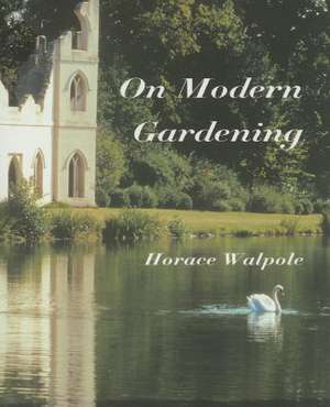 On Modern Gardening de Horace Walpole