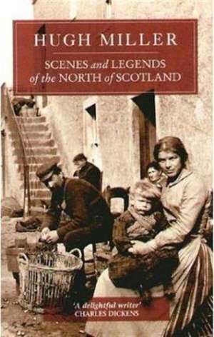 Scenes and Legends of the North of Scotland de Hugh Miller