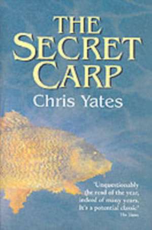 The Secret Carp de Christopher Yates